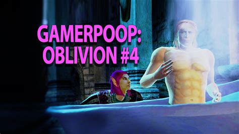 Gamerpoop Oblivion 4 Youtube