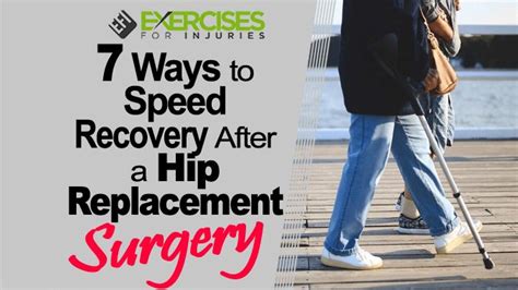 7 Ways To Speed Recovery After A Hip Replacement Surgery Hip