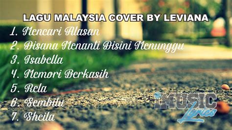 Lirik lagu malaysia bersih ciptaan : FULL LIRIK KUMPULAN LAGU MALAYSIA COVER BY LEVIANA - YouTube