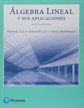 Libro Lgebra Lineal Y Sus Aplicaciones De David C Lay Buscalibre