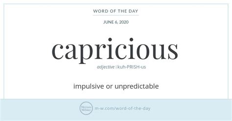 Word Of The Day Capricious Merriam Webster In 2020
