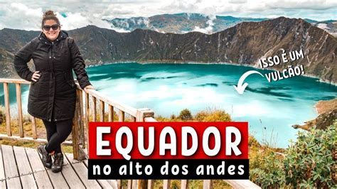 O Que Fazer No Equador SÓ Lugares IncrÍveis 3 Youtube