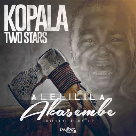 Kopala 2 Stars Akasembe Prod By Dj L Peter Pickwap Music