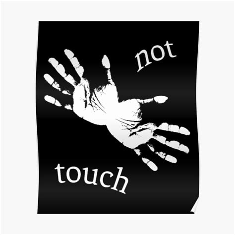 Do Not Touch Please Do Not Touch Poster For Sale By Theinviteshack