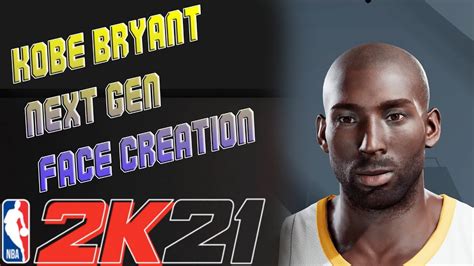 Kobe Bryant Next Gen Face Creation Nba 2k21 Youtube
