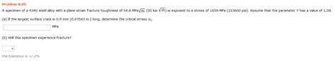 Solved: Problem 8.05 A Specimen Of A 4340 Steel Alloy With ...