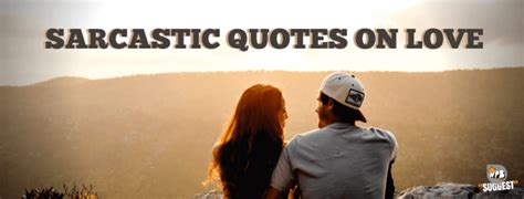 Sarcastic Quotes On Love 70 To Share With Your Loved Ones