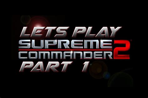 Supreme Commander 2 → Lets Play → Part 1 → Setting Up Youtube