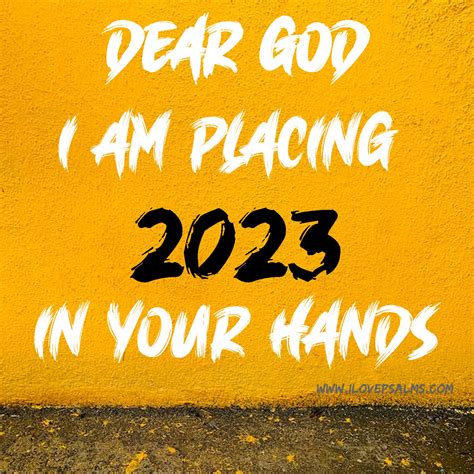 Dear God, I'm placing 2023 in Your Hands! Amen.