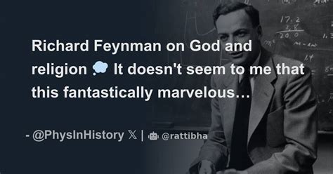 Richard Feynman On God And Religion 💭 It Doesnt Seem To Me That This