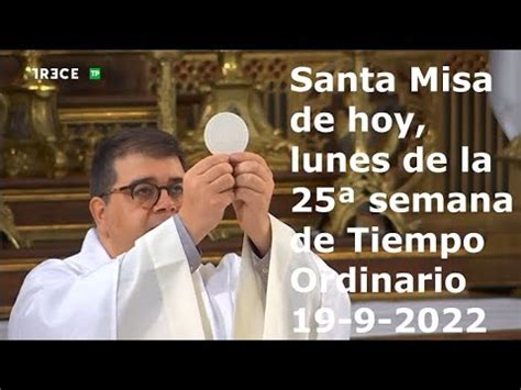 Santa Misa de hoy lunes de la 25ª semana de Tiempo Ordinario 19 9