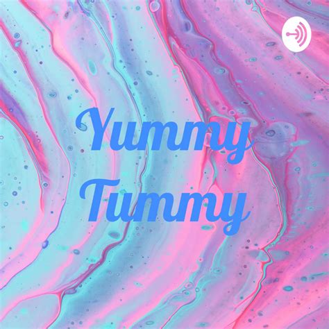 Yummy Tummy Podcast On Spotify