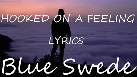 Blue Swede Hooked On A Feeling Lyrics Youtube