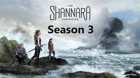 The Shannara Chronicles Season 3 Release Date Announced Episode 1 And
