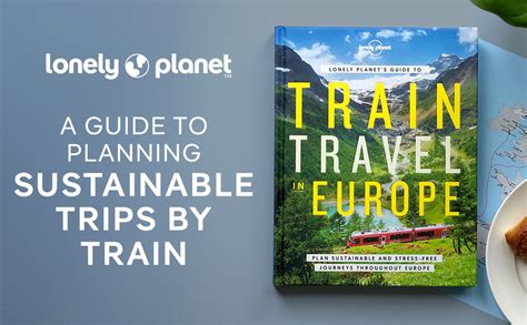 Lonely Planet Lonely Planets Guide To Train Travel In Europe Plan