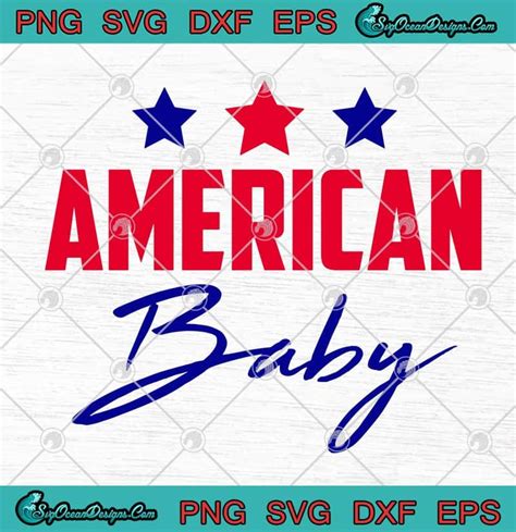 American Baby 4th Of July SVG PNG EPS DXF - Independence Day SVG Cricut