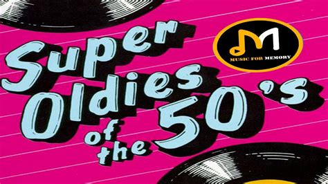 Super Oldies Of The 50s Greatest Hits Of The 50s Original Mix Oldies Music Oldies