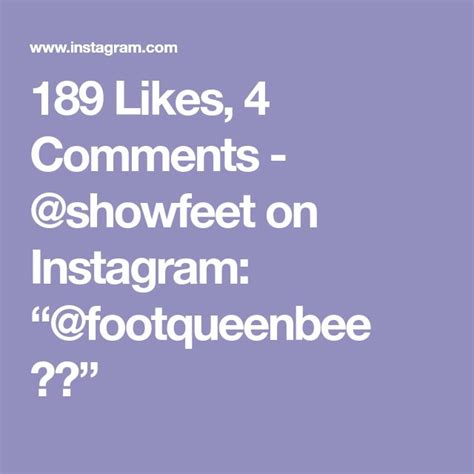 Likes Comments Showfeet On Instagram Footqueenbee
