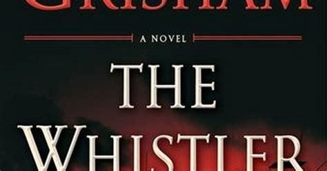 Book Review John Grisham Returns With The Whistler