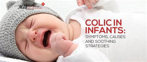 Colic In Infants Symptoms Causes And Soothing Strategies Medonlinepk