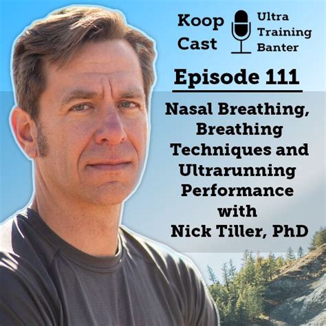 Nasal Breathing And Ultramarathon Performance With Nick Tiller Phd