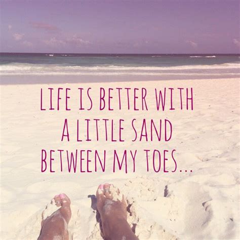 Life Os Better With Sand Between My Toes