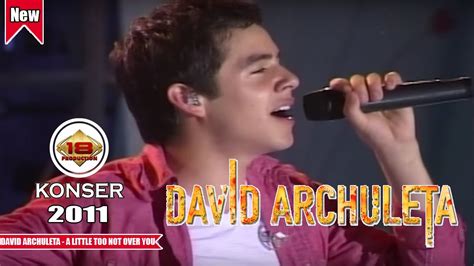 Kemeriahan David Archuleta A Little Too Not Over You Live