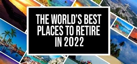 Best Places To Retire In 2022 Live And Invest Overseas