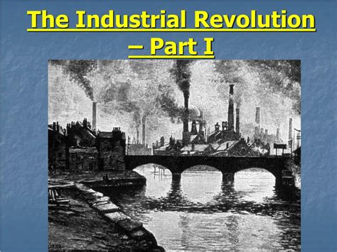 PPT The Industrial Revolution Part I PowerPoint Presentation Free