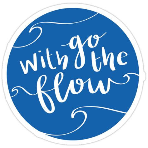 Go With The Flow Stickers By Amandaspac Redbubble