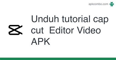 Tutorial Cap Cut Editor Video Apk Android App Unduh Gratis