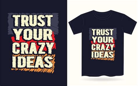 premium vector trust your crazy ideas typography for t shirt