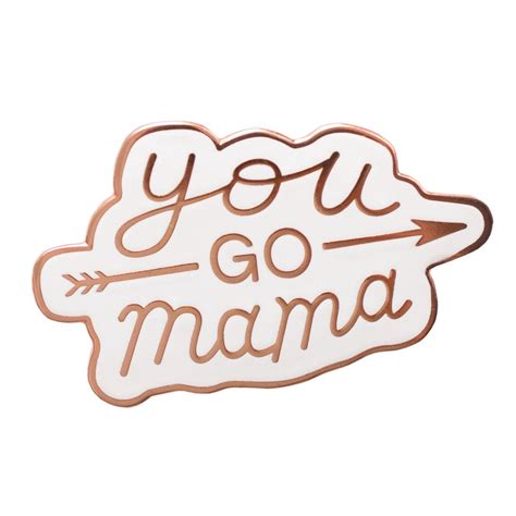 You Go Mama Pin Mom Pin Pins For Mothers Hard Enamel Pin Etsy