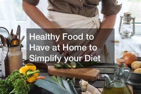 healthy food to have at home to simplify your diet blog author