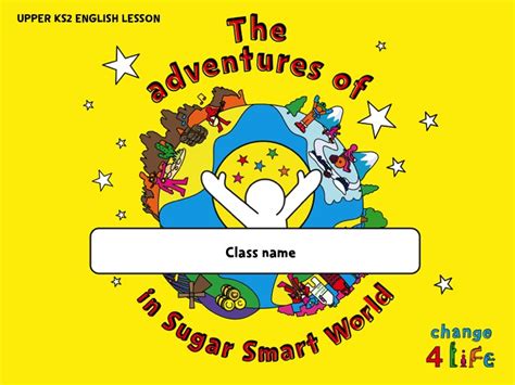 Sugar Smart World English Lesson Powerpoints Phe School Zone