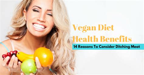 Vegan Diet Health Benefits 14 Reasons To Consider Ditching Meat