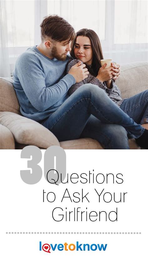 108 questions to ask your girlfriend lovetoknow