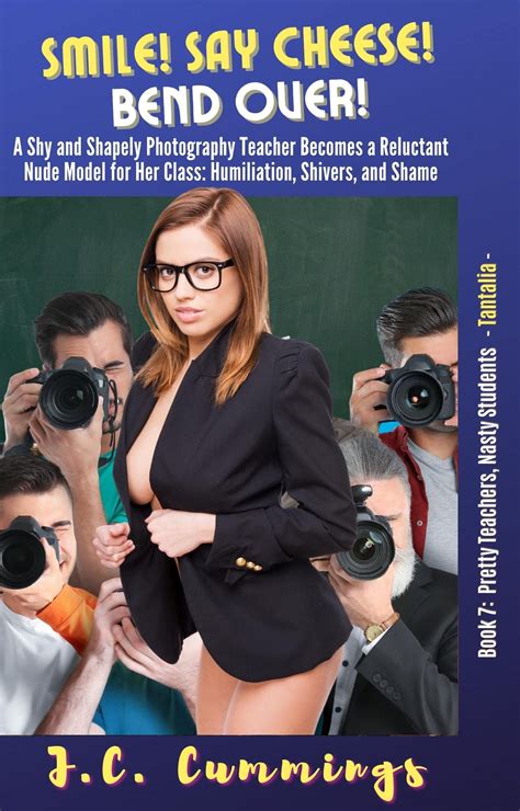 Smile Say Cheese Bend Over A Shy And Shapely Photography Teacher Becomes A Reluctant Nude
