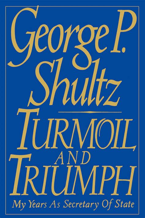 Turmoil and Triumph eBook by George P. Shultz | Official Publisher Page