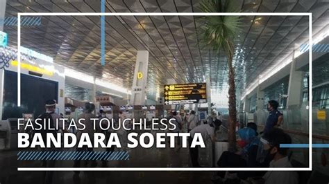 Fasilitas Touchless Di Bandara Soetta Penumpang Tak Perlu Lagi Menekan