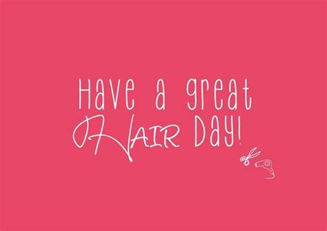 Make Everyday A Great Hair Day Hair Quotes