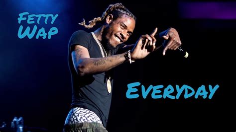 Fetty Wap Everyday Official Audio YouTube