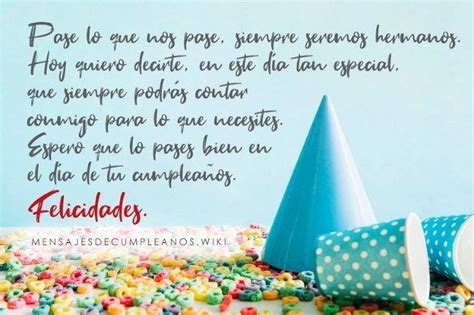 Si me concedieran un deseo, pediría regresar el tiempo en el que éramos niñas y compartir muchos más. Imágenes con Frases de Feliz Cumpleaños Hermano Querido ...