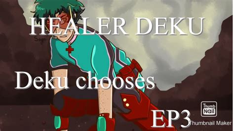 Healer Deku Ep3 Deku Chooses Youtube