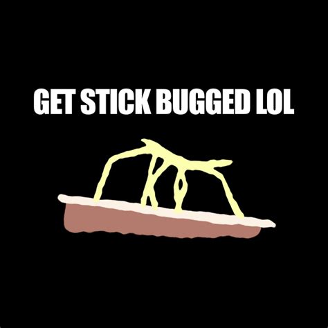 Get Stick Bugged Lol Funny Meme Stickbug Pillow Teepublic