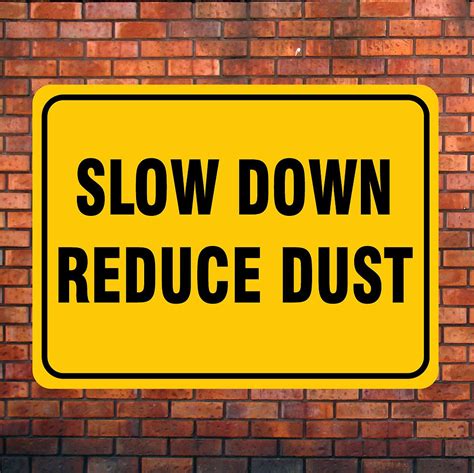 Slow Down Reduce Dust Sign Affordablesignscomau