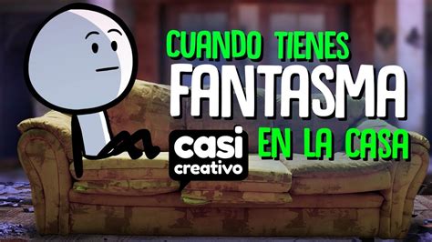 En verano quiero viajar a españa y tener muchos amigos españoles. Cuando tienes fantasma en la casa | Casi Creativo - YouTube