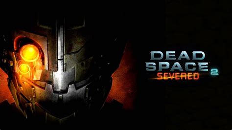 Dead Space 2 Severed 2011