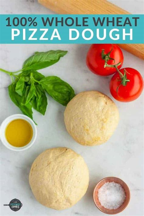 100 Whole Wheat Pizza Dough Sustainable Cooks