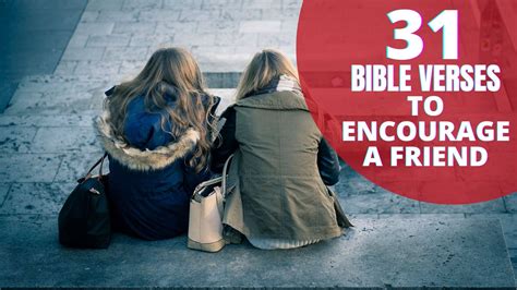 31 Powerful Bible Verse To Encourage A Friend